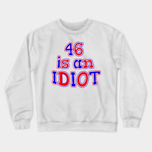 46 IS AM IDIOT Crewneck Sweatshirt